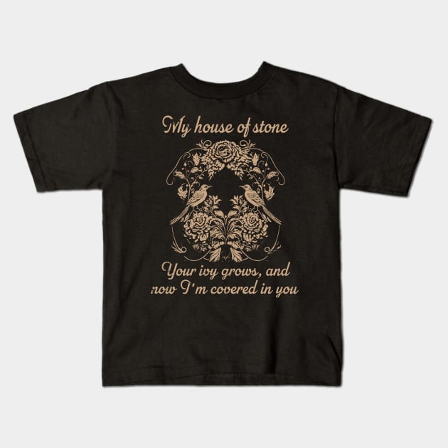 My House Of Stone Your Ivy Grows And Now I'm Covered In You Birds with Flowers Kids T-Shirt by Monster Gaming